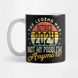 Legend Has Retired 2024 Not My Problem Anymore Retirement Mug